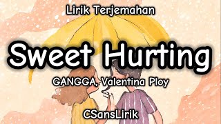 Sweet Hurting - GANGGA, Valentina Ploy (Lirik Terjemahan)