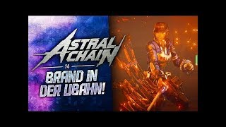 BRAND in der U-BAHN! ⛓️ 14 • Let's Play ASTRAL CHAIN