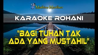 Bagi Tuhan Tak Ada Yang Mustahil - Karaoke Rohani