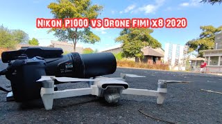 NIKON P1000 vs DRONE FIMI x8 2020