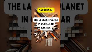 #crosswordpuzzle #largestplanet #solarsystemtrivia #jupiterfacts #puzzleclue #triviatime