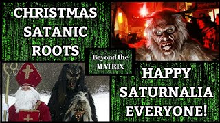 Happy Saturnalia, Old Nick, Krampus and the Satanic Roots of Christmas / Beyond the Matrix