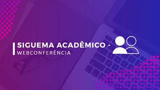 SIGUEMA ACADÊMICO - Webconferência