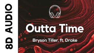 Bryson Tiller - Outta Time (8D AUDIO) ft. Drake