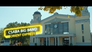 Csaba Big Band – Békéscsaba Orient Expressz