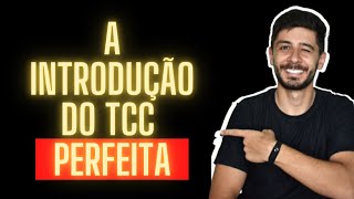 COMO FAZER UMA INTRODUÇÃO DO TCC PERFEITA