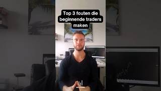 De top 3 trading fouten die beginnende traders maken