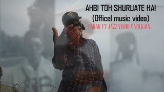 ABHI TOH SHURUATE HAI - Farak ft Jazz Vishu x Volkain (Full HD Video ) Gk Beatz