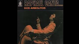 RAPHAEL 76  - DOS ARBOLITOS