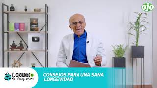 Consejos para una longevidad sana | #ElConsultorioDelDr.PérezAlbela👨‍⚕🥗🏃‍♀