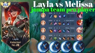 LAYLA VS MELISSA❗jumpa team pro player auto rata semua nya musuh..