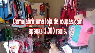 Dicas de como abrir uma loja com apenas 1.000 reais.