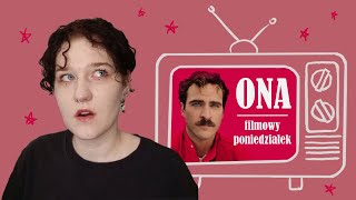 Ona || FILMOWY PONIEDZIAŁEK #1