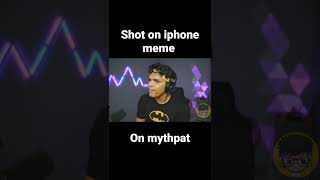 Shot on iphone meme on @mythpat