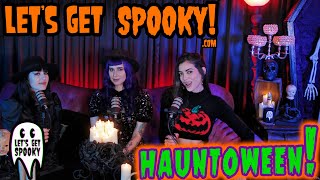 Let’s Get Spooky - Ep.47 - HAUNTOWEEN!