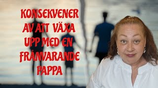 Pt 3 KONSEKVENSERNA AV EN FRÅNVARANDE PAPPA