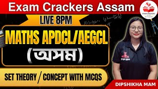 APDCL/AEGCL Maths | Topic SETS Part 2| Exam Crackers Assam | Live 8pm