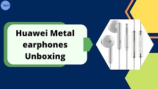 Huawei Metal Earphones Unboxing | Best Stylish Earphones