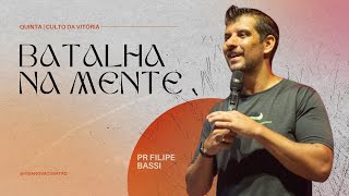 Batalha da Mente | Pr. Filipe Bassi