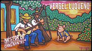 Vergel Luqueño - Néstor Ló & Los Caminantes