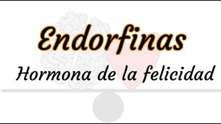 Endorfinas - Hormonas de la Felicidad