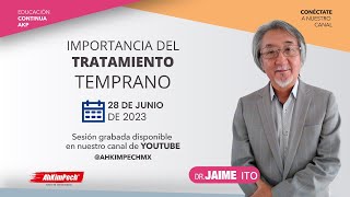 Dr. Jaime Ito - Importancia del tratamiento temprano