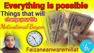 Everything is possible || Bate Wah Jo Zindagi Badal De #things_that_change_life #Motivational