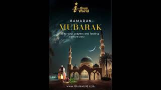 Ramadan Mubarak | Ramadan Kareem | #ithumworld  #realestate