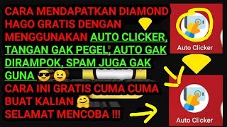 HAGO CARA MENDAPATKAN DIAMOND HAGO GRATIS DENGAN MENGGUNAKAN AUTO CLICKER!! AUTO KAYA WOW GRATIS