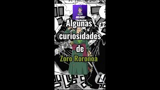 Curiosidades de Zoro Roronoa.  #onepiece #zoro #anime #otaku #DrLuigi97