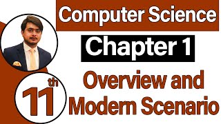 11th Class Computer Science Chapter 1 - Overview and Modern Scenario - ICS Computer Part 1 Chapter 1