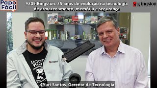 #805 Kingston, 35 anos de evolução na tecnologia de armazenamento, memória e segurança