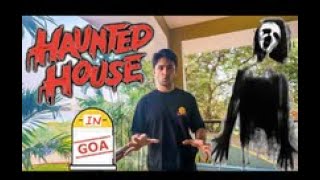 haunted house in goa | driver ne bataya sach | ashish bisht | natasha singh | monika bisht