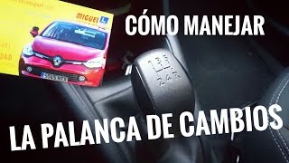 Cómo manejar la palanca de cambios