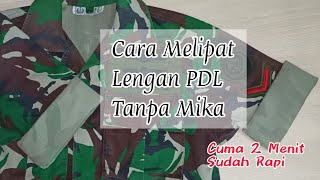 Cara Melipat Lengan PDL / Loreng Tanpa Mika