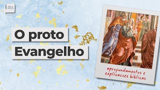 O Proto Evangelho - Aplicativo da Bíblia