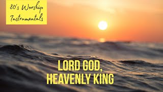 Worship Instrumental - Lord God, heavenly king