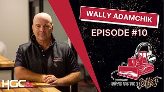 Give Us the Dirt Podcast | EP10: Wally Adamchik