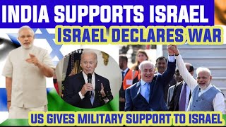 INDIA SUPPORTS ISRAEL. ISREAL declares war. US gives military aid to Israel.