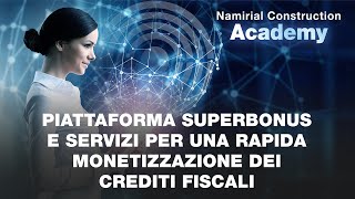 PIATTAFORMA SUPERBONUS E SERVIZI PER UNA RAPIDA MONETIZZAZIONE DEI CREDITI FISCALI