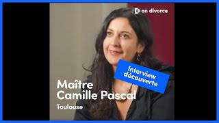 INTERVIEW DÉCOUVERTE : Maître Camille Pascal, avocate partenaire on divorce®