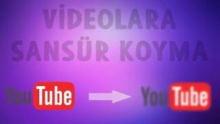 Videolara Sansür Koyma