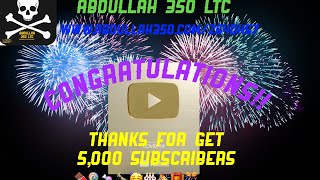 Abdullah 350 LTC Thanks For Get 5,000 Subscribers 🎁🎈🎊🎉🎂🍭🍬🍫