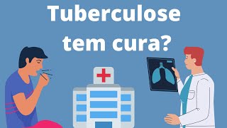 Tuberculose tem cura?