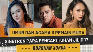 UMUR DAN AGAMA ASLI 3 PEMAIN MUDA SINETRON PARA PENCARI TUHAN JILID 17 - BURONAN SURGA