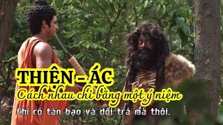 Thiện - Ác cách nhau chỉ một ý niệm