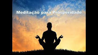 MEDITAÇÃO PARA A PROSPERIDADE - Com @FernandoVieiraFilho