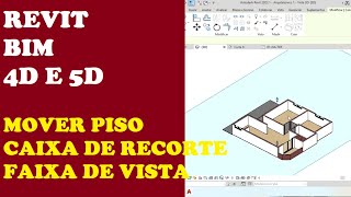 Aula 13 Revit, mover laje, exibir caixa de corte, corte no 3D, planejamento 4D e 5D