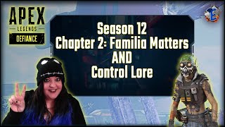 Apex Legends: Season 12 Chapter 2 Familia Matters PLUS Control Lore?!