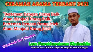 Ceramah Da'i Muda Lora Fawaidurrahman || Teman Sangat Mempengaruhi Keadaan Seseorang